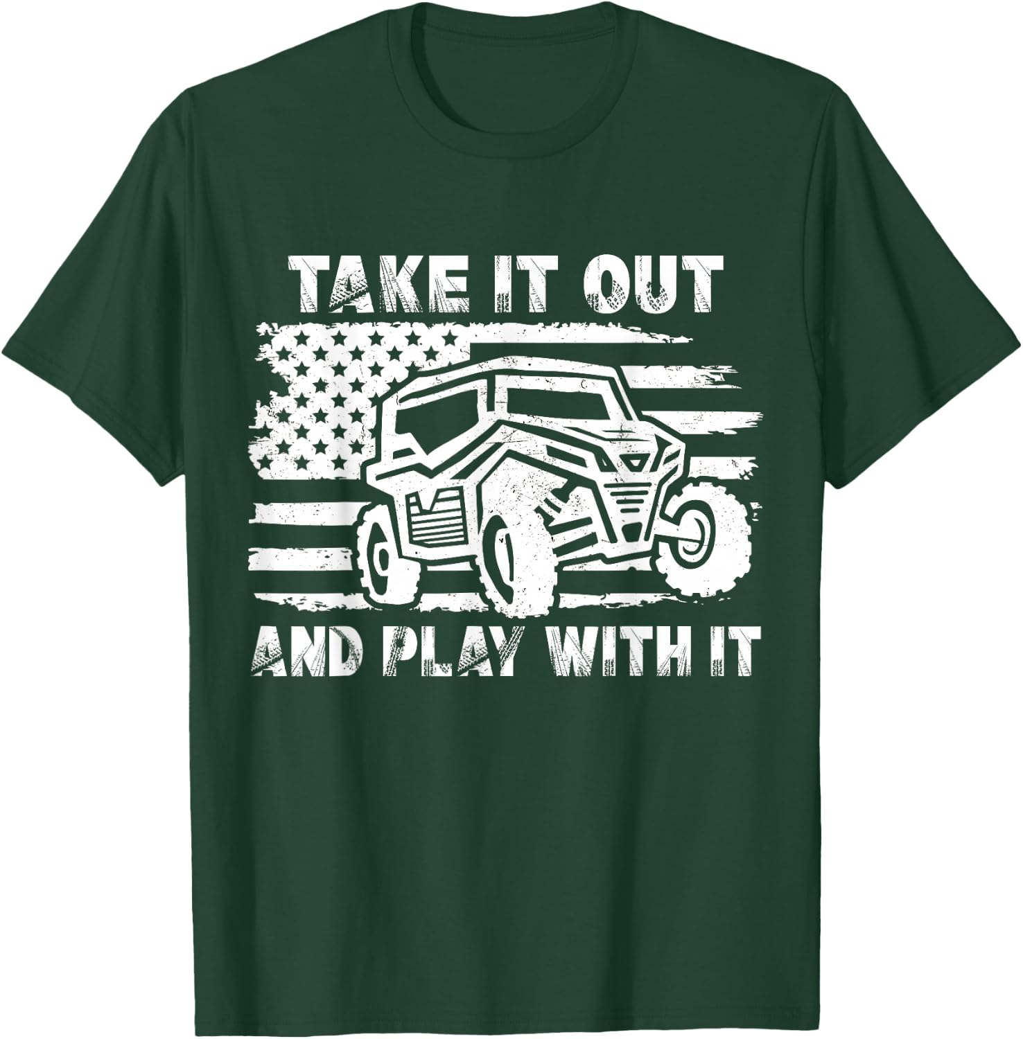 Retro Utv Take It Out Play with It Offroad SxS Mud Riding T-Shirt - T-Shirt | Forest