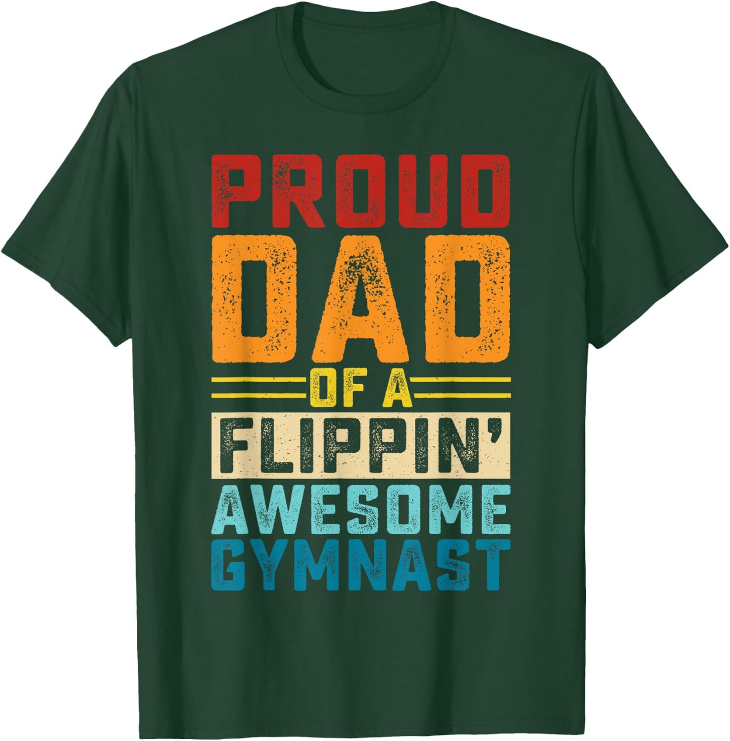 Proud Dad Of A Flippin Awesome Gymnast T-Shirt - T-Shirt | Forest