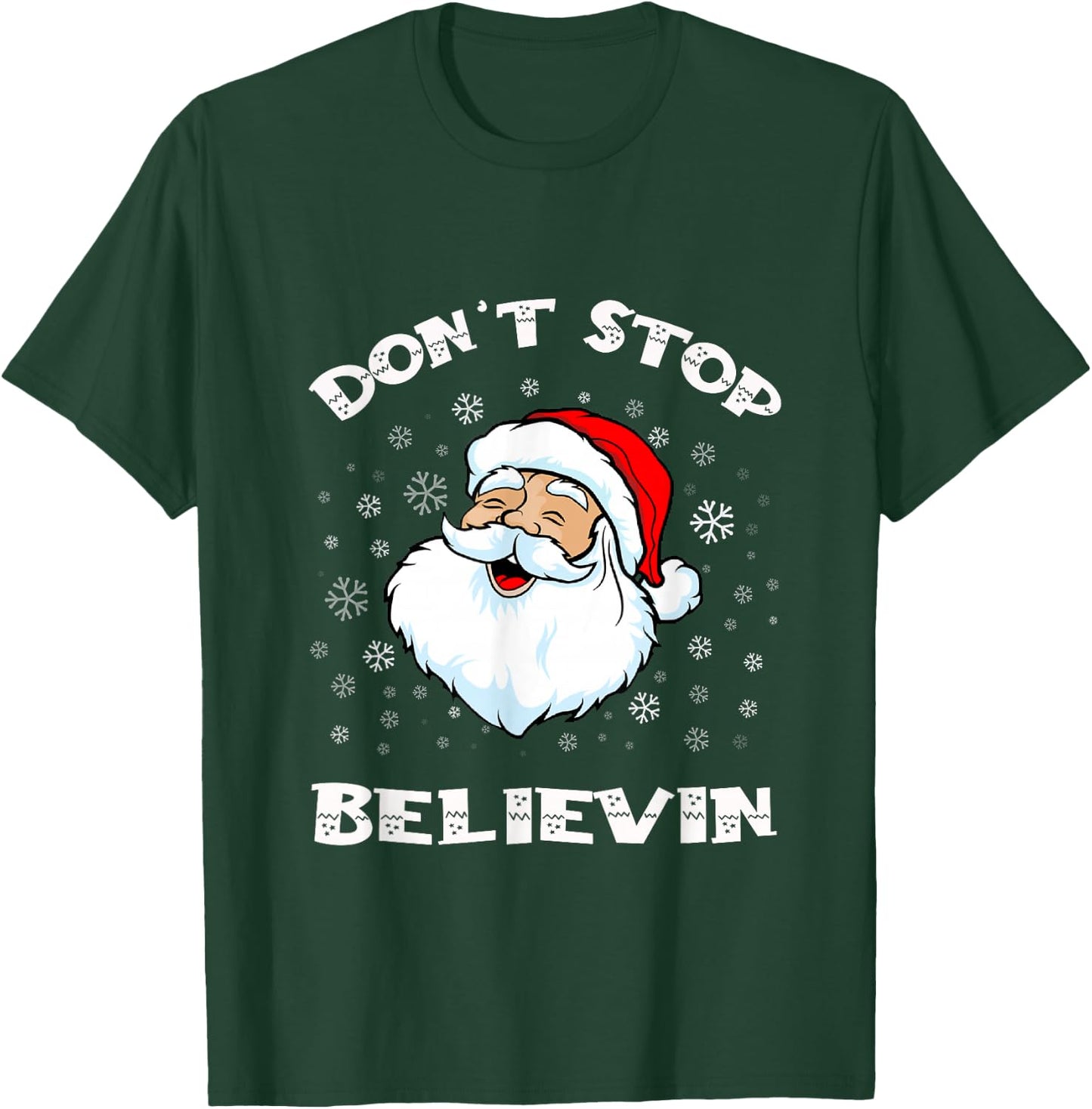 Funny Christmas Santa Xmas Santa don't stop believing T-Shirt - T-Shirt | Forest