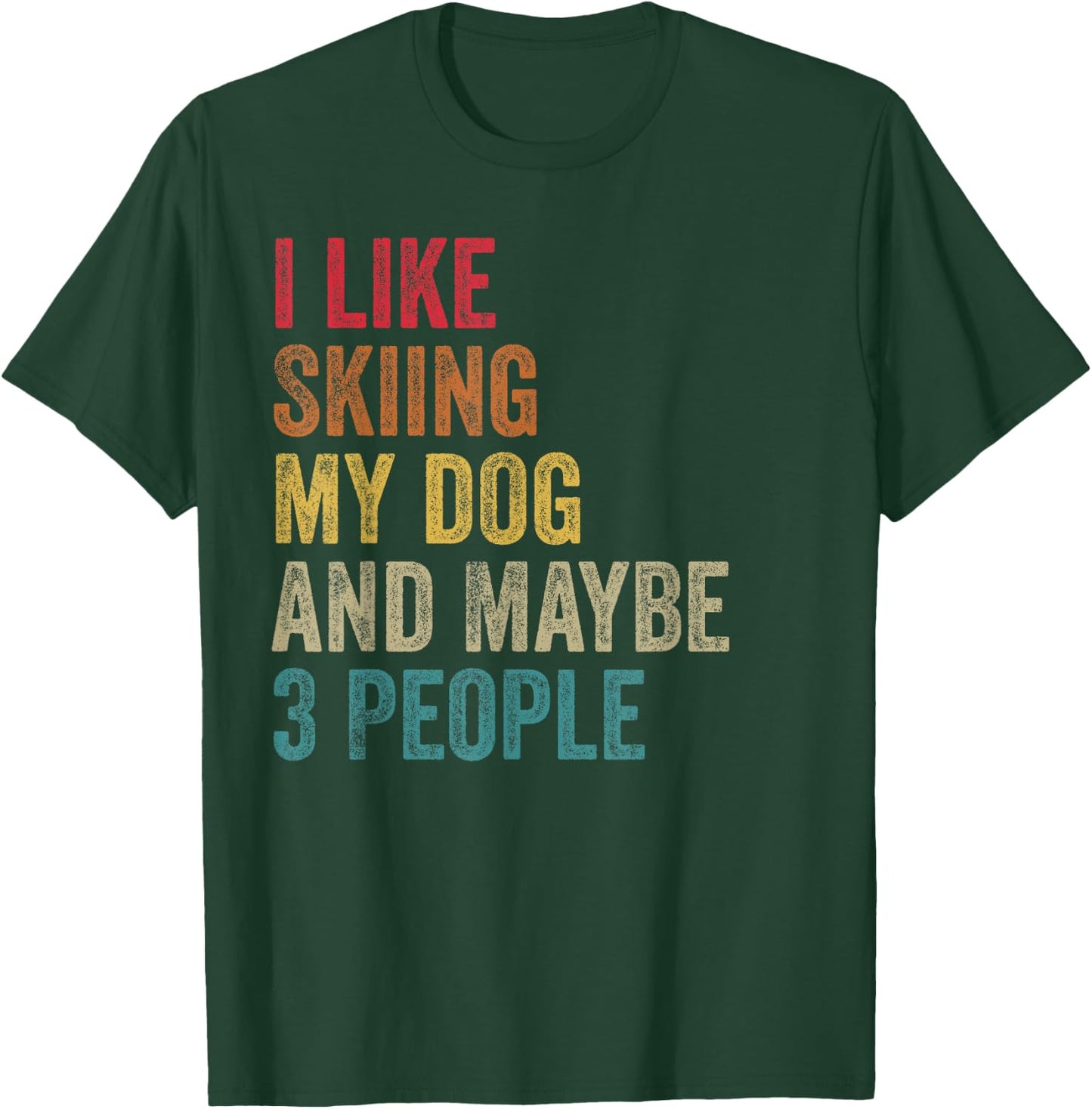 I like Skiing My Dog & maybe 3 people Men Women vintage T-Shirt - T-Shirt | Forest