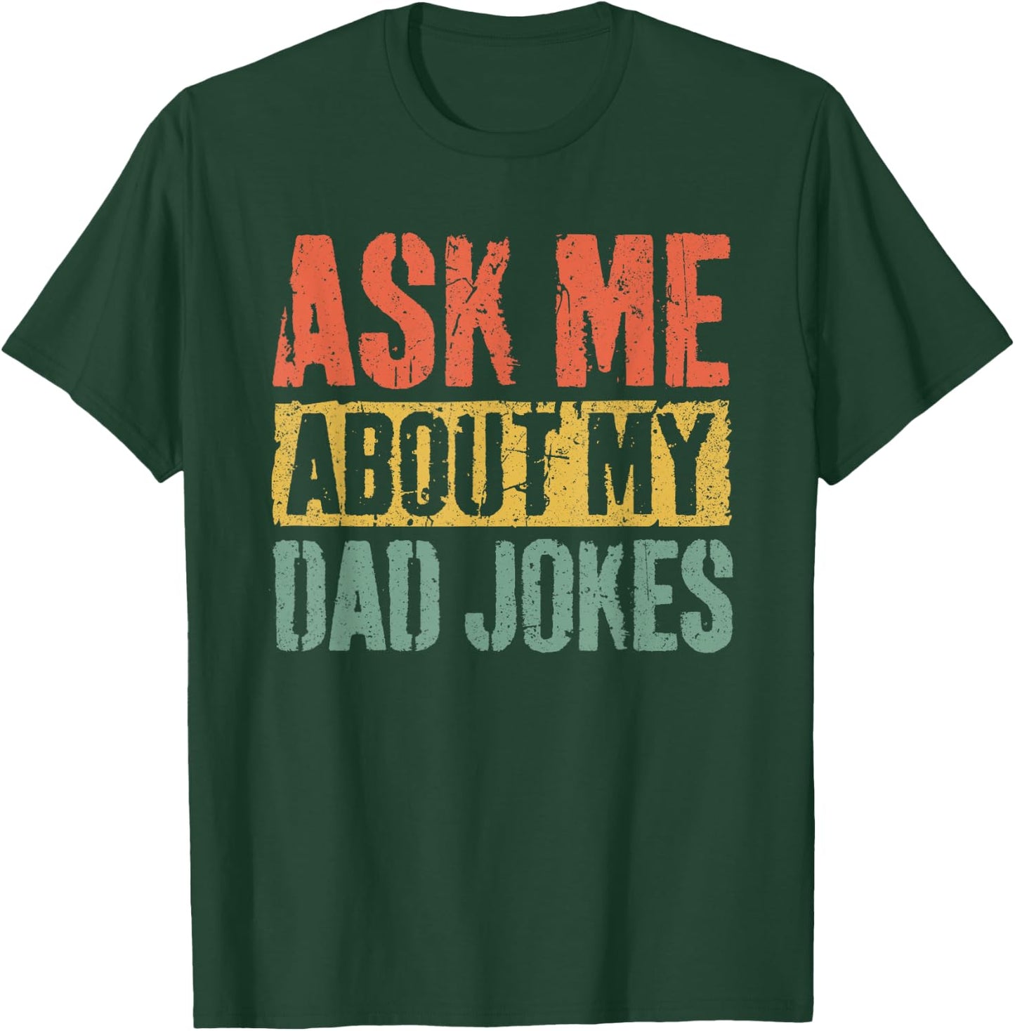 Ask Me About My Dad Jokes Shirt Funny Men Fathers Day T-Shirt - T-Shirt | Forest