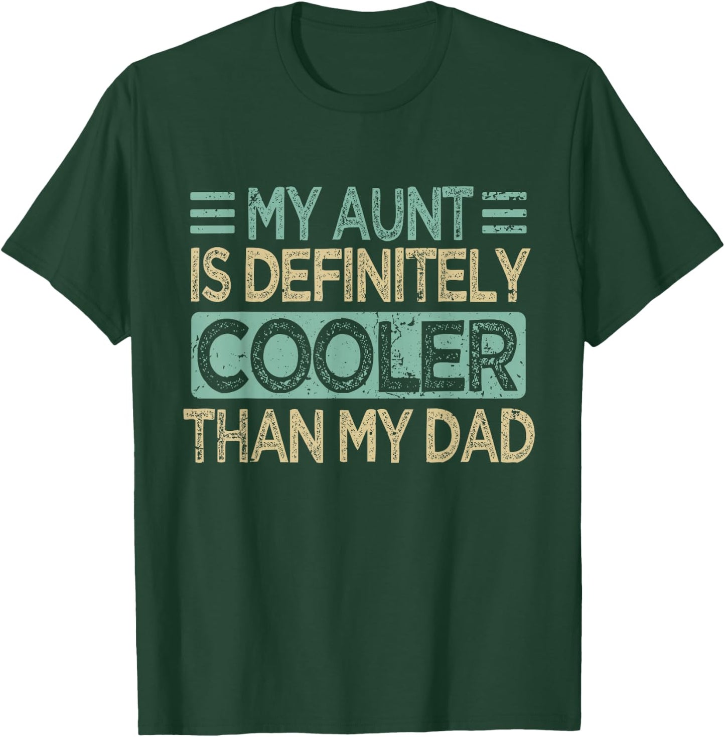 My Aunt Is Cooler Than My Dad Nephew T-Shirt - T-Shirt | Forest