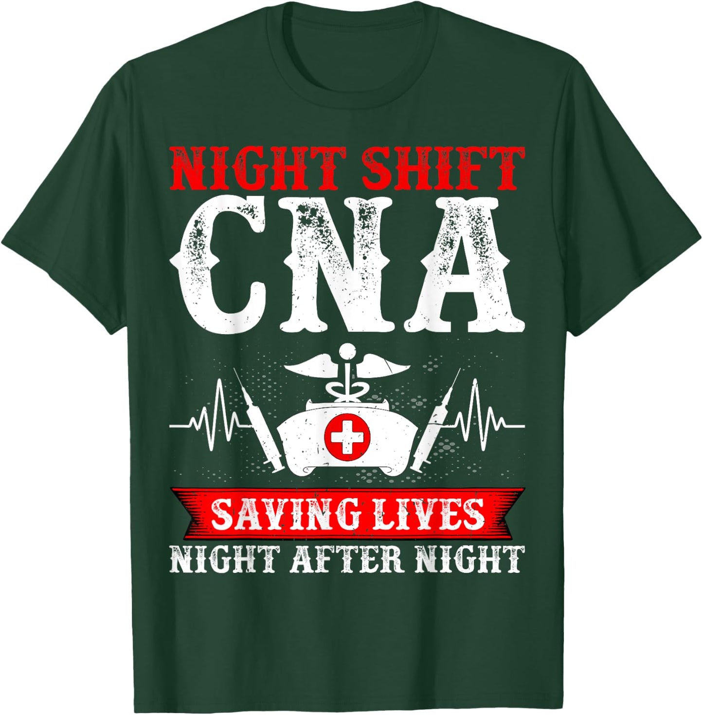 Night Shift CNA Saving Lives Night After Night - CNA Nurse T-Shirt - T-Shirt | Forest