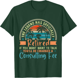The Legend Has Officially Retired If You Want To Talk T-Shirt - T-Shirt | Forest