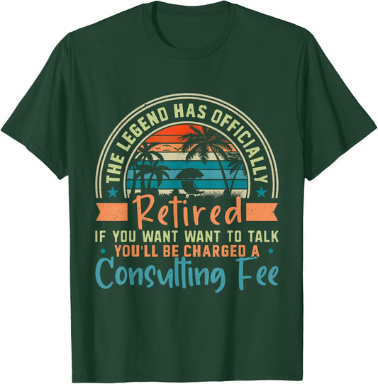 The Legend Has Officially Retired If You Want To Talk T-Shirt - T-Shirt | Forest
