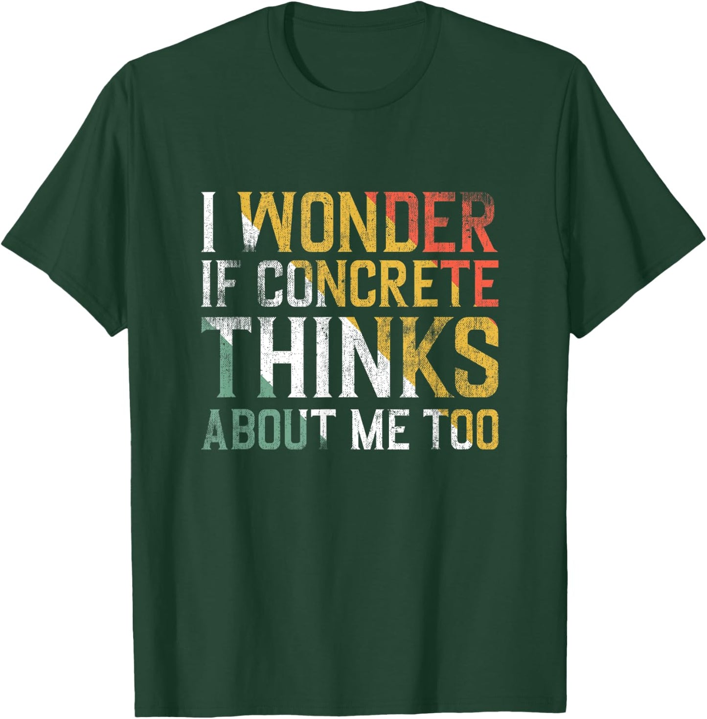 I wonder if concrete thinks about me too Concrete Building T-Shirt - T-Shirt | Forest