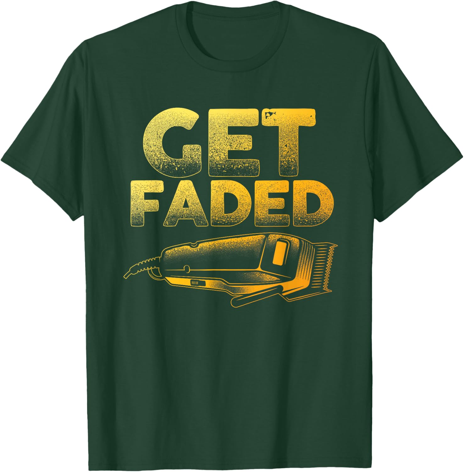 Funny Get Faded Barber Designs Dad Hair Style Lovers T-Shirt - T-Shirt | Forest