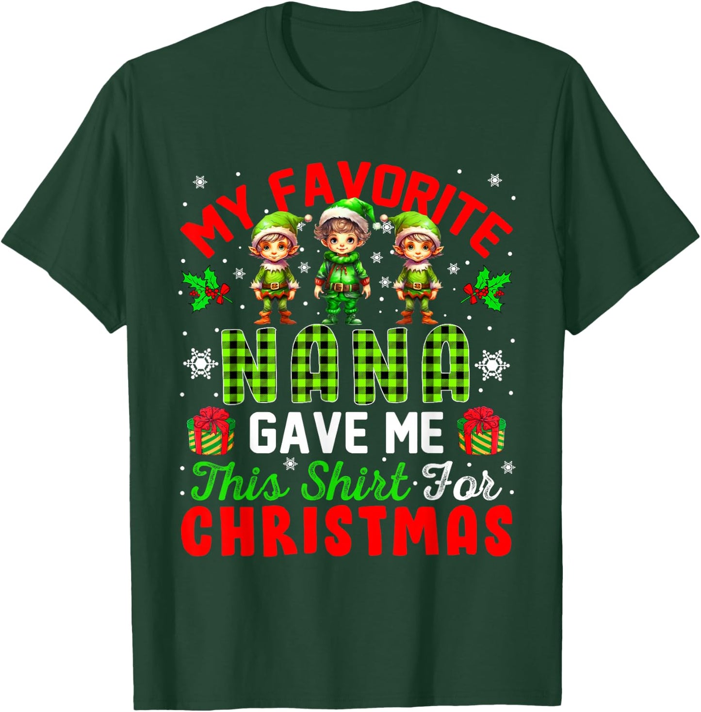 My Favorite Nana Gave Me This Shirt For Christmas Elf T-Shirt - T-Shirt | Forest