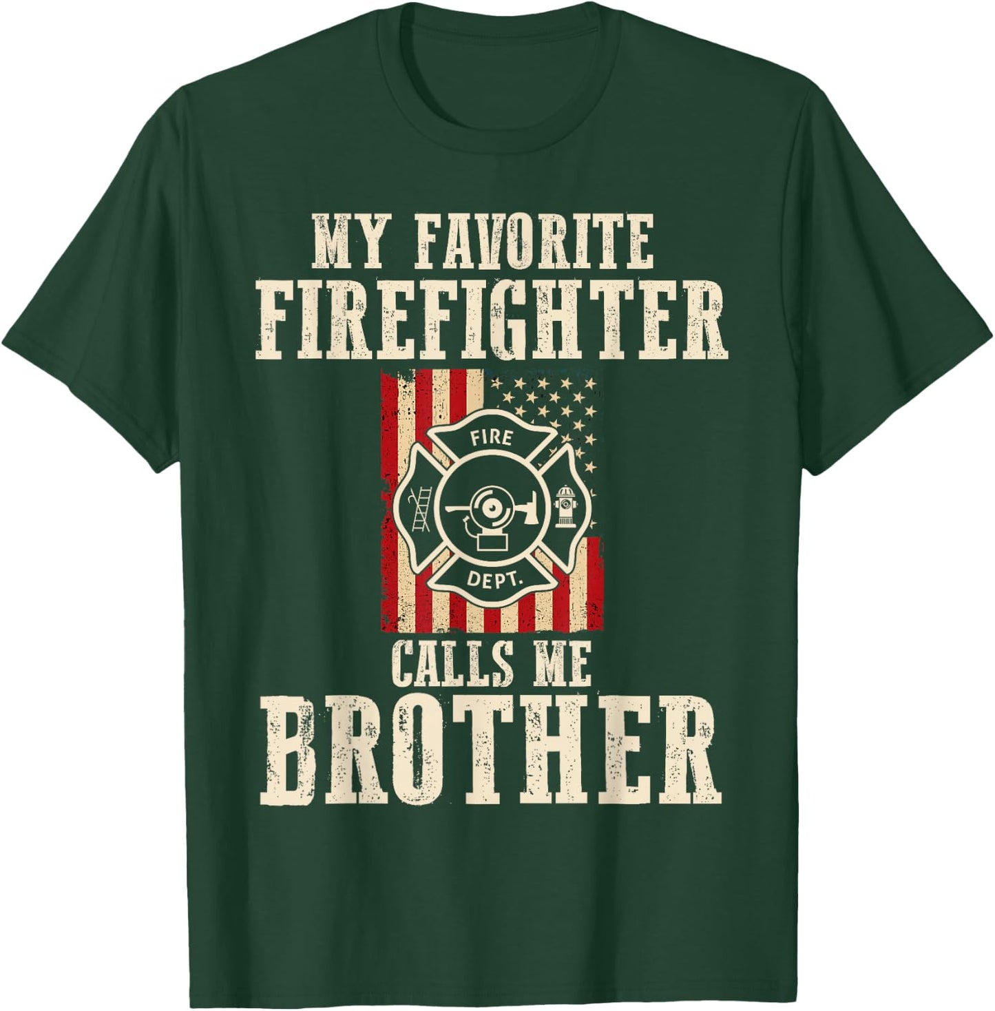 My Favorite Firefighter Calls Me Brother USA American Flag T-Shirt - T-Shirt | Forest
