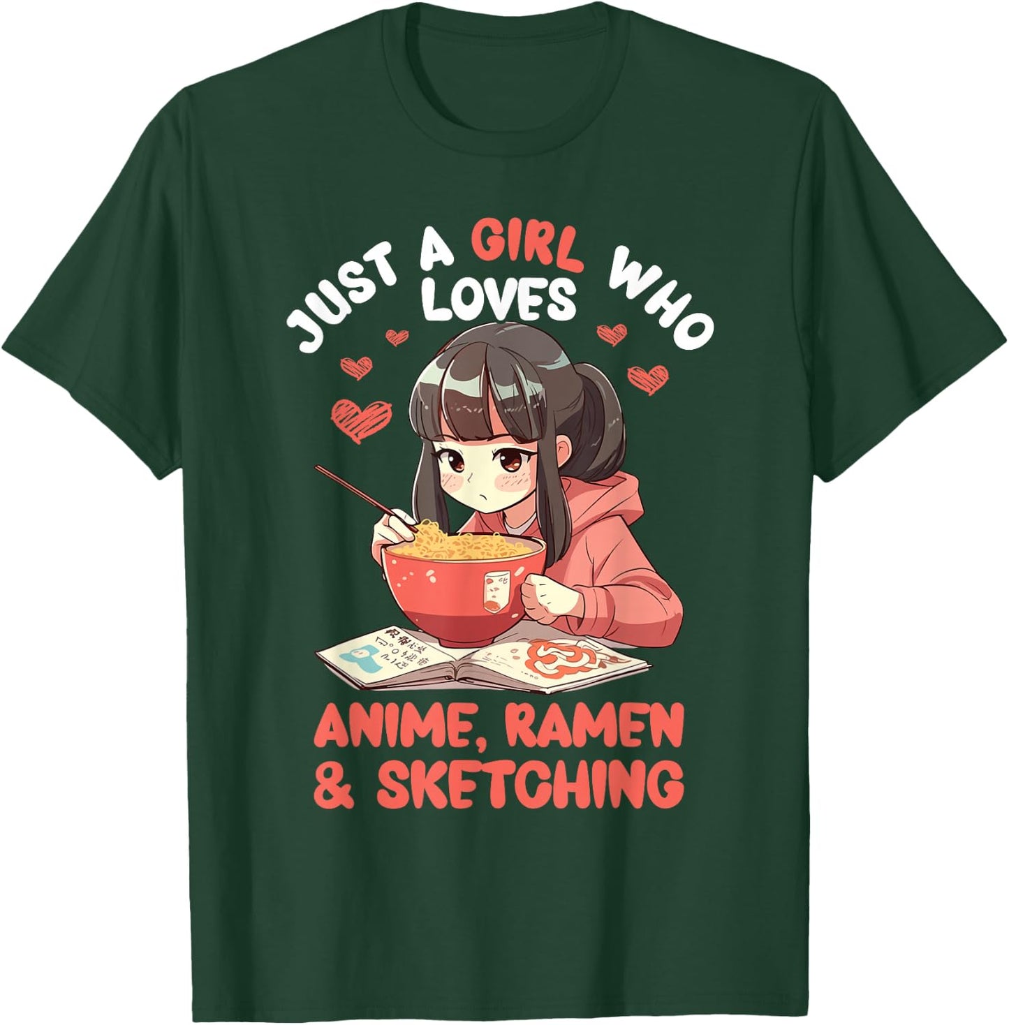 Just A Girl Who Loves Anime Ramen and Sketching Japan Anime T-Shirt - T-Shirt | Forest