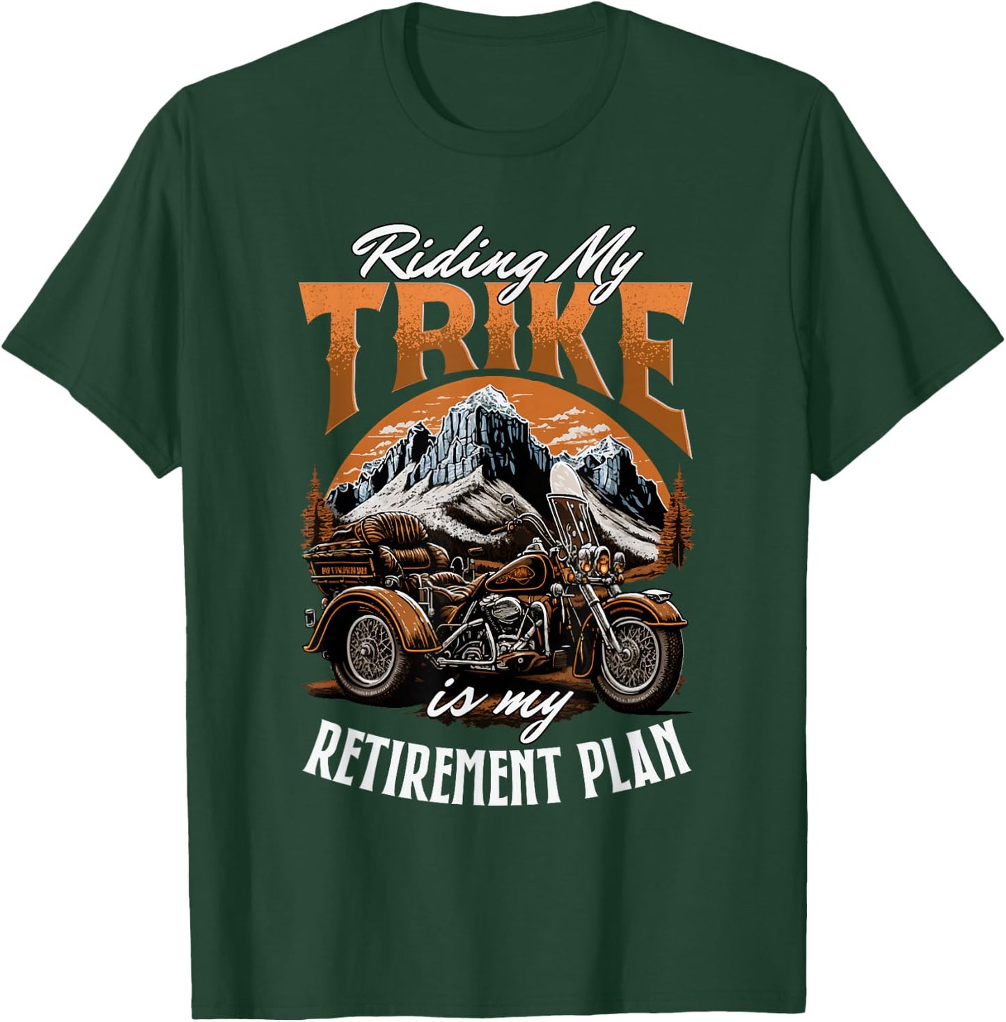 Riding My Trike Is My Retirement Plan Trike Lover T-Shirt - T-Shirt | Forest