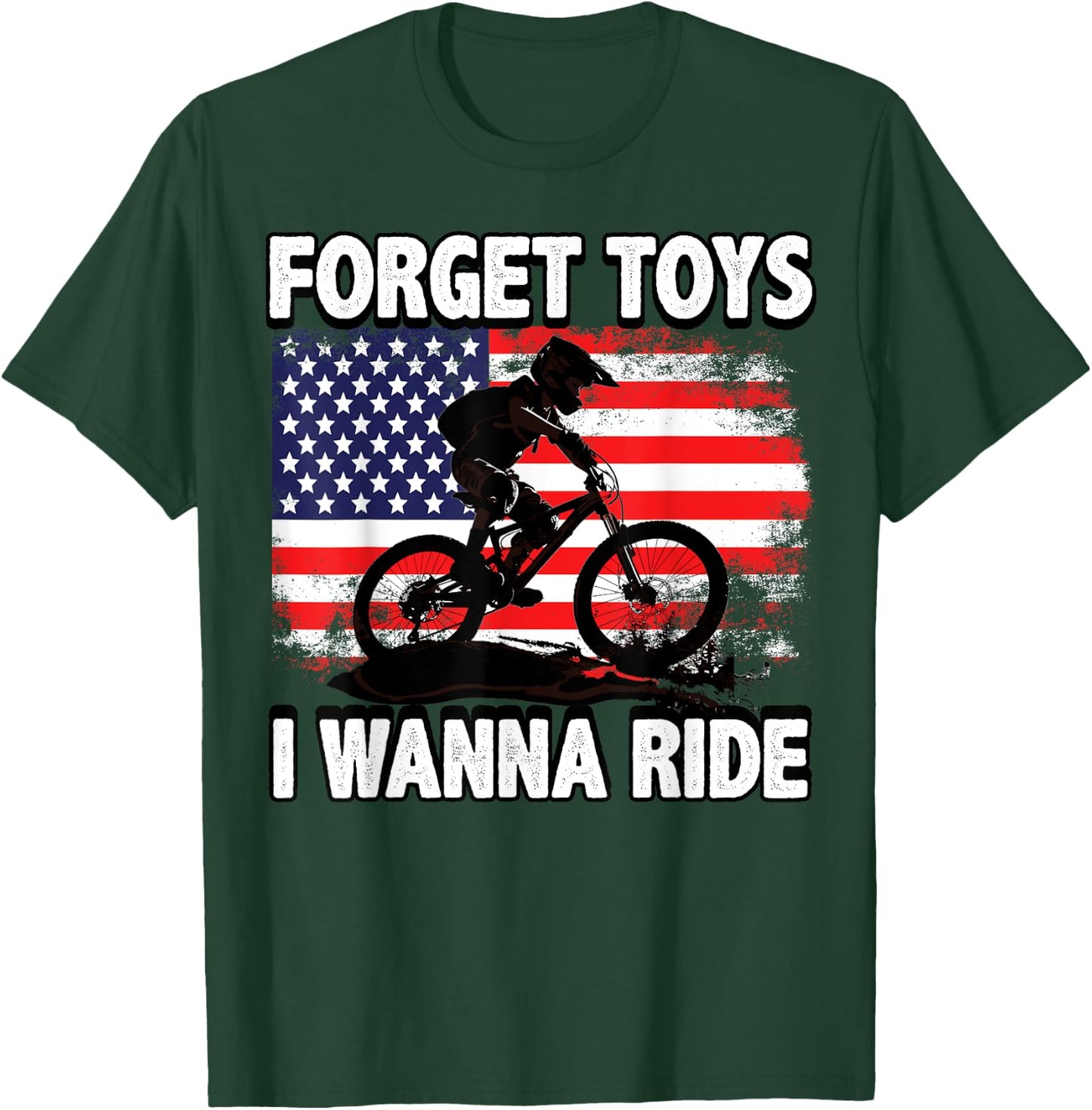 Forget Toys I Wanna Ride Mountain Bike - Downhill T-Shirt - T-Shirt | Forest