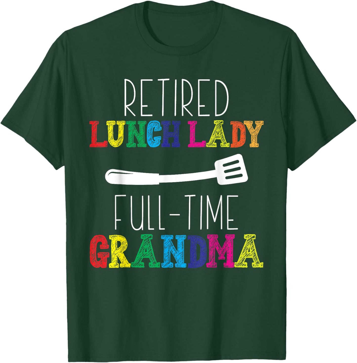 Retired Lunch Lady Cafeteria Retirement School Food Service T-Shirt - T-Shirt | Forest