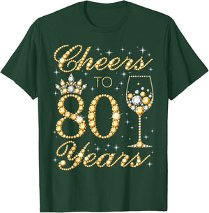 Cheers to 80 Years, 80th Queen's Birthday, 80 Years Old T-Shirt - T-Shirt | Forest