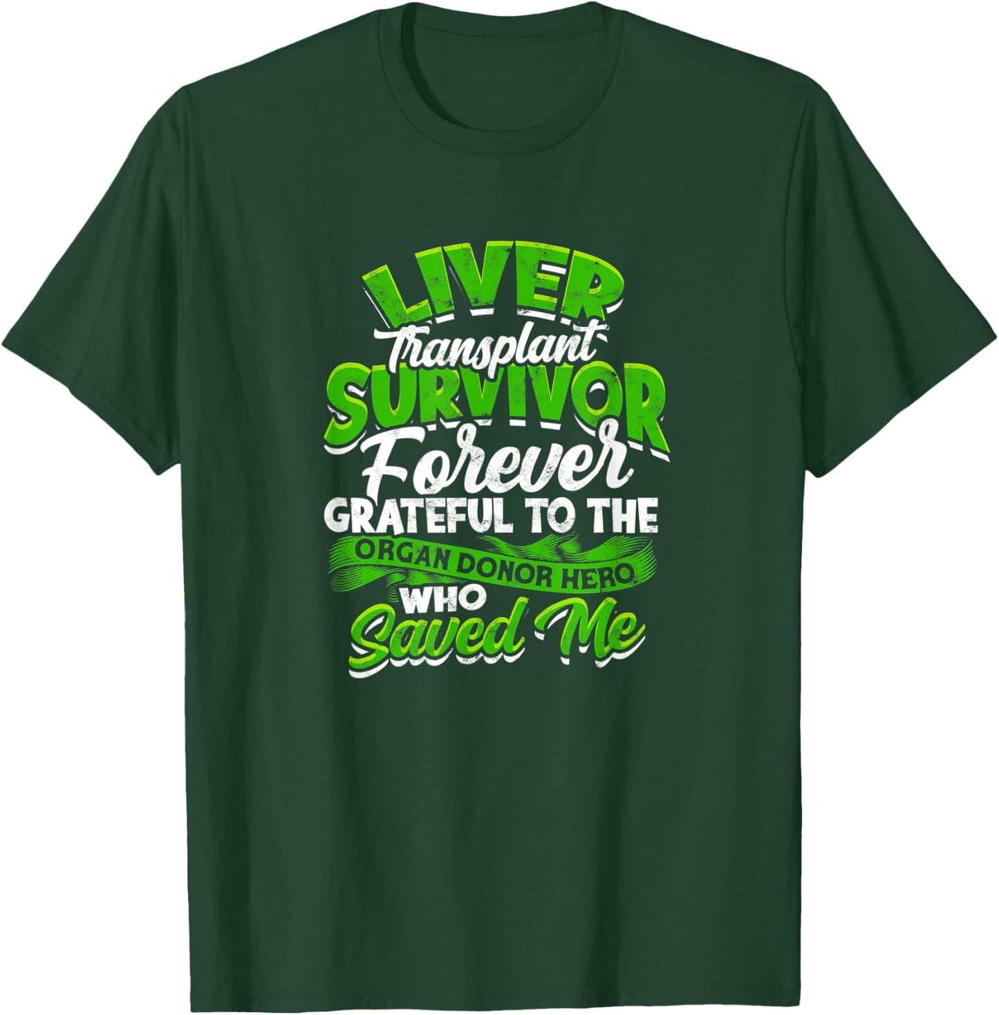 Liver Transplant Survivor Forever grateful to the organ T-Shirt - T-Shirt | Forest