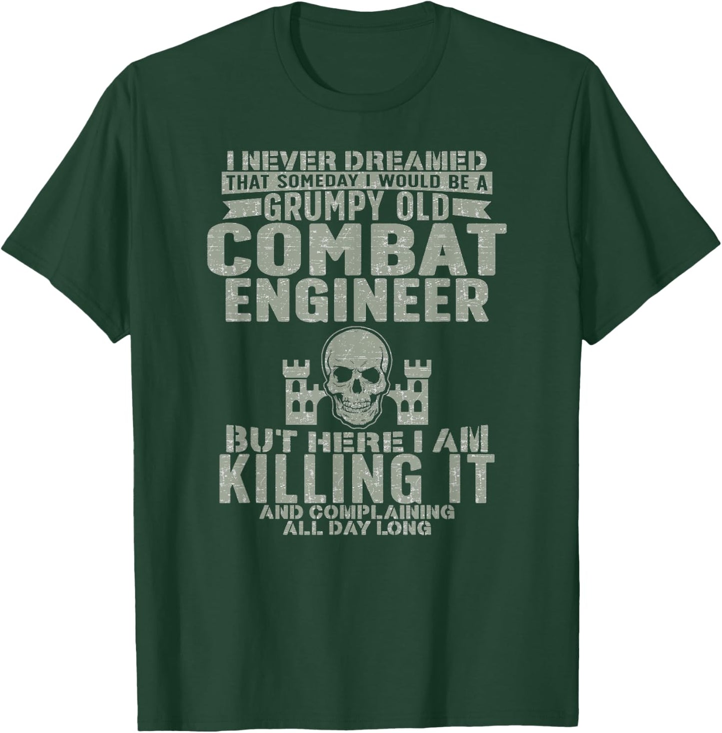 Grumpy Old Combat Engineer Combat Engineering T-Shirt - T-Shirt | Forest