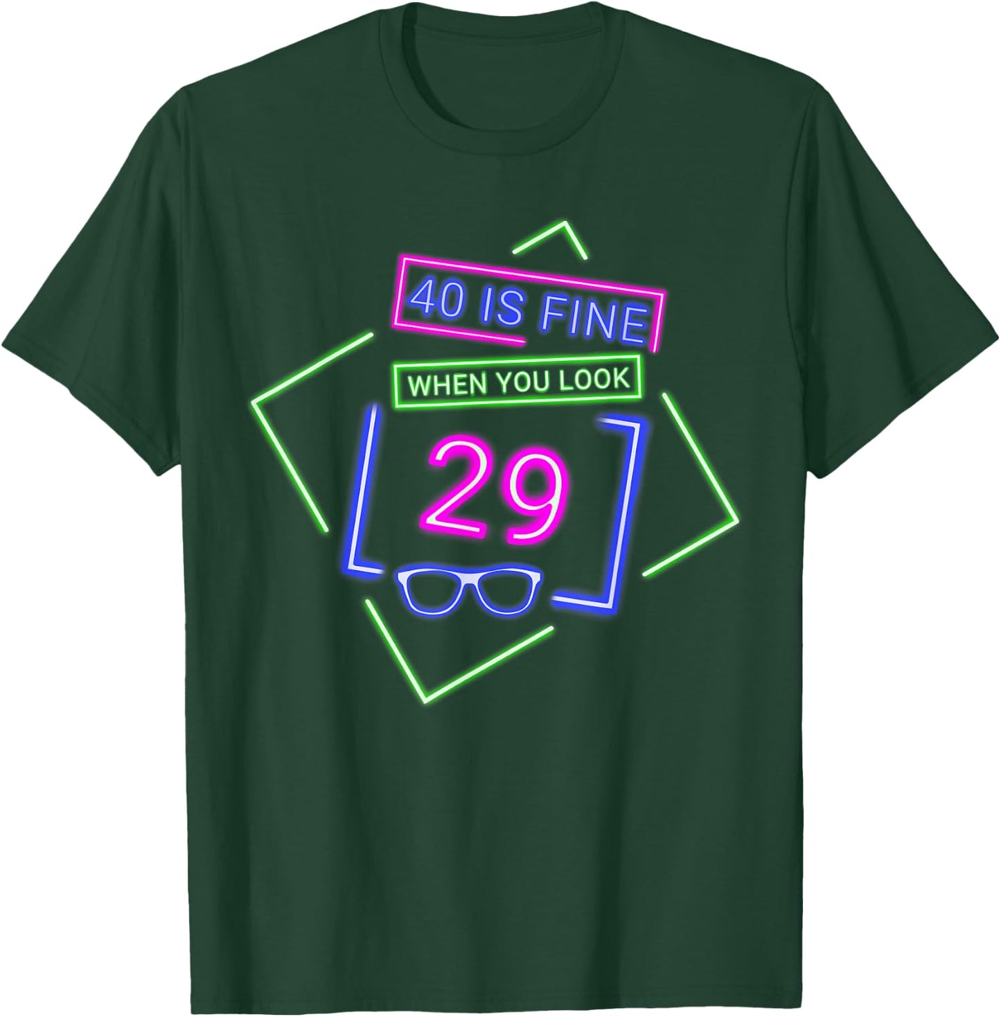 40th Fortieth Birthday 40 Is Fine When You Look 29 Party T-Shirt - T-Shirt | Forest