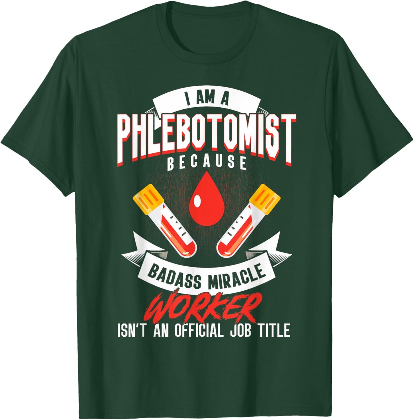 Phlebotomy Techs I'm A Phlebotomist Phlebotomy Phlebotomists T-Shirt - T-Shirt | Forest