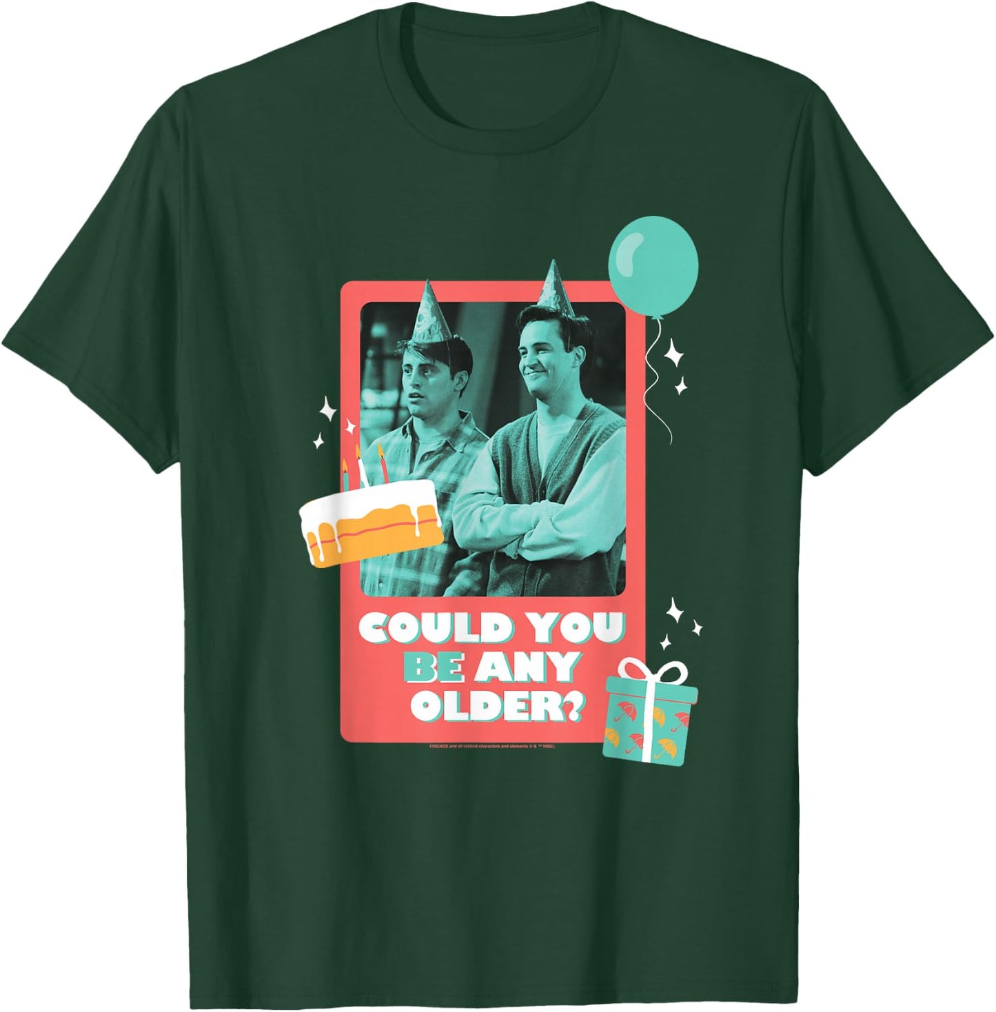 Friends Birthday Could You Be Any Older with Joey, Chandler T-Shirt - T-Shirt | Forest