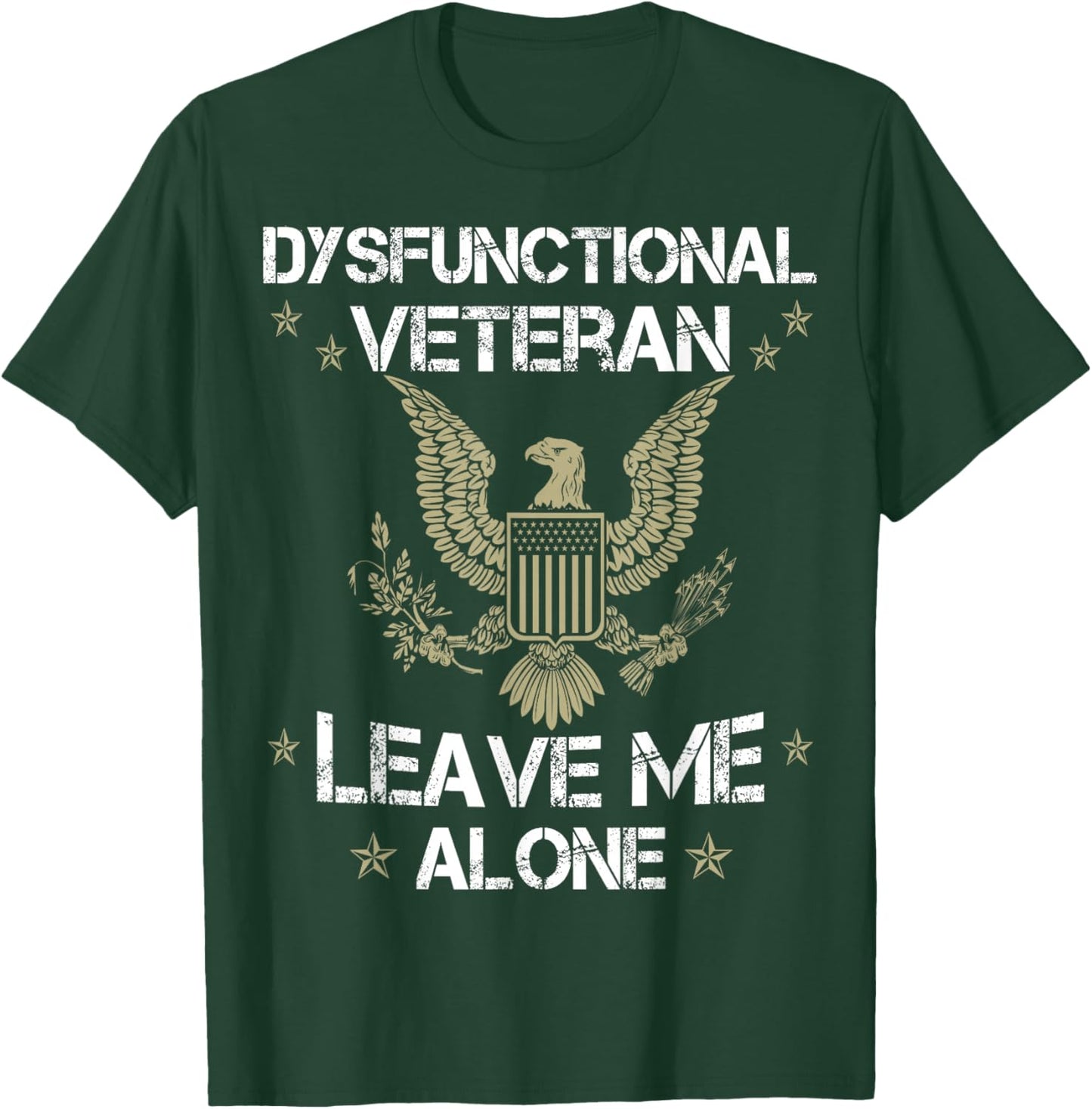 Dysfunctional Veteran - Leave me Alone T-Shirt - T-Shirt | Forest