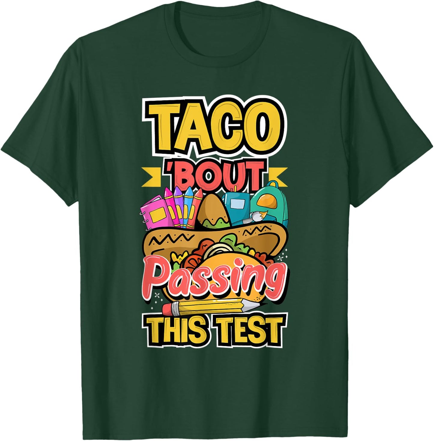 Test Day Taco About Passing This Test Teacher Testing Day Men Women T-Shirt - T-Shirt | Forest