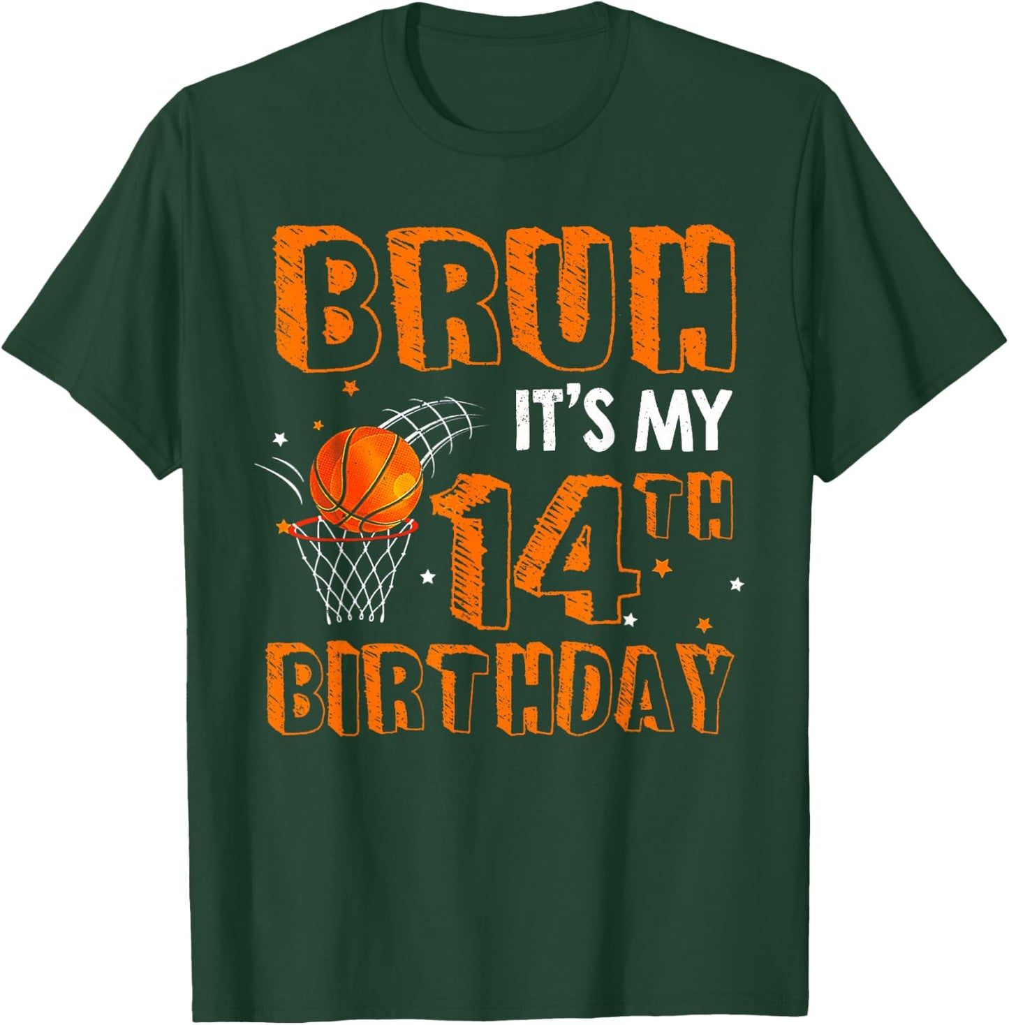 Bruh It's My 14th Birthday 14 Year Old Basketball Player T-Shirt - T-Shirt | Forest