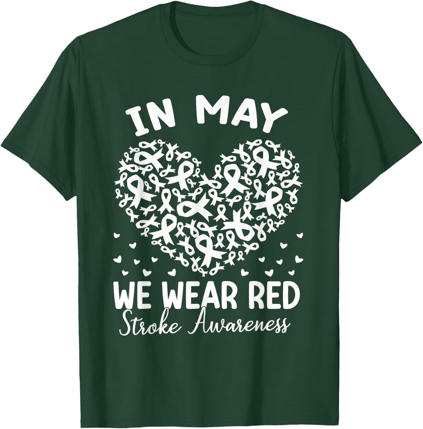 In May We Wear Red Stroke Awareness Month Survivor Heart T-Shirt - T-Shirt | Forest