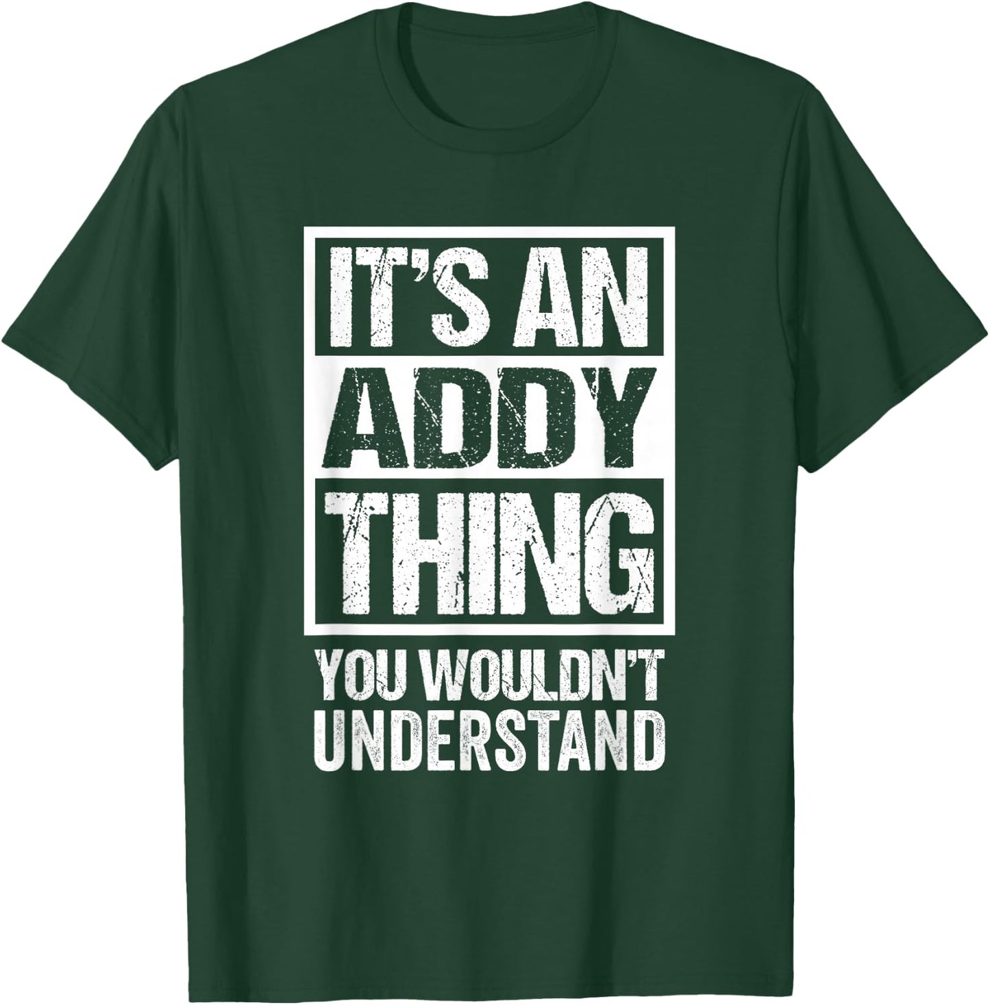 An Addy Thing You Wouldn't Understand - First Name Nickname T-Shirt - T-Shirt | Forest