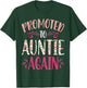 Promoted to Auntie Again New Aunt to Be Shirt for New Aunt T-Shirt - T-Shirt | Forest
