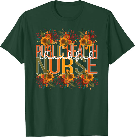 Thankful Public Health Nurse Thanksgiving T-Shirt - T-Shirt | Forest