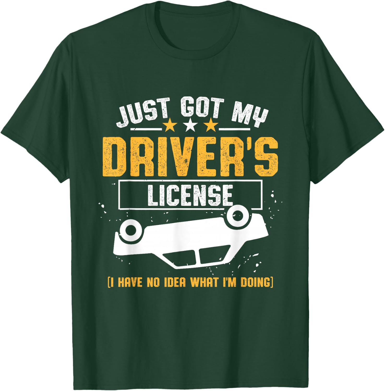 Driving Test Passed New Driver Just Got My Driver's License T-Shirt - T-Shirt | Forest