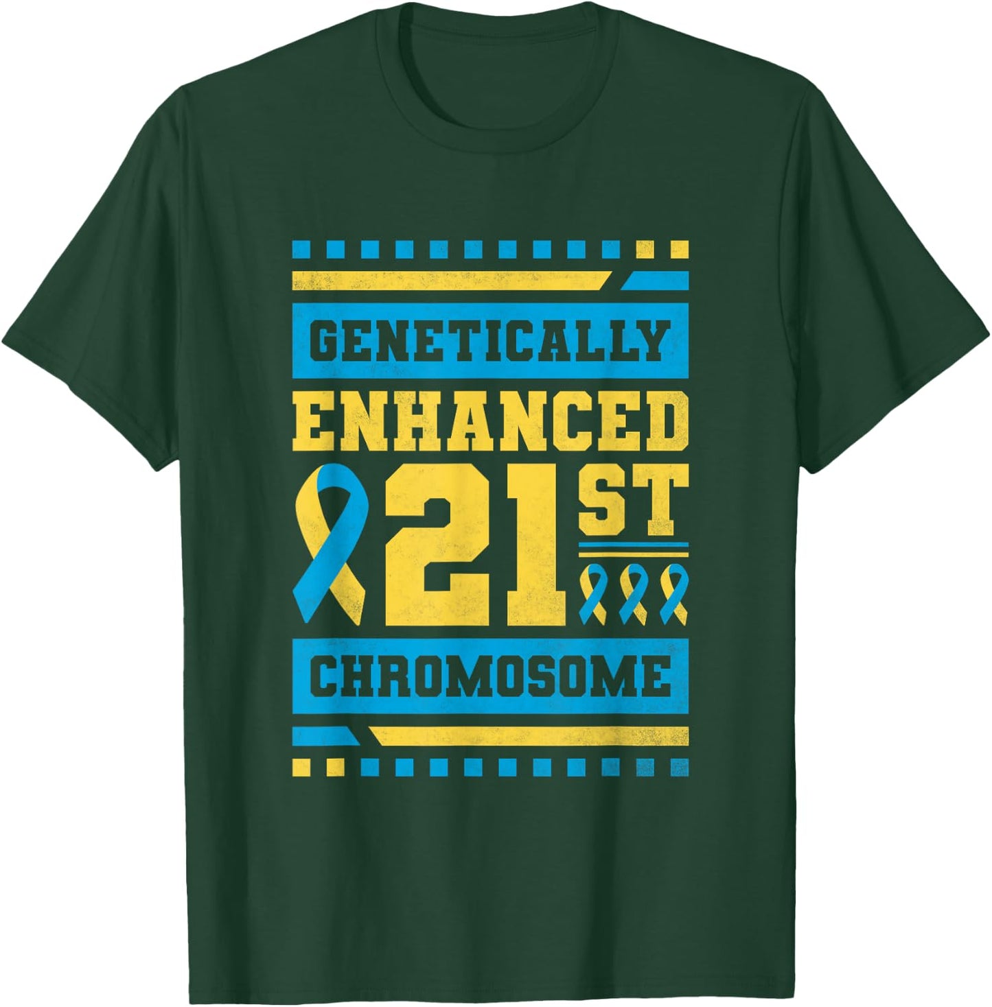 Genetically Enhanced 21st Chromosome, T21 Awareness T-Shirt - T-Shirt | Forest