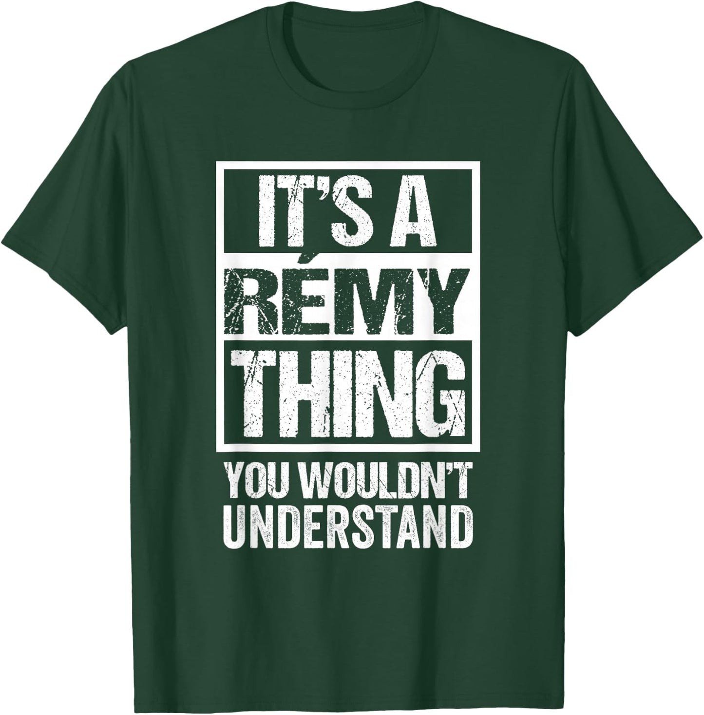 It's A Remy Thing You Wouldn't Understand T-Shirt - T-Shirt | Forest