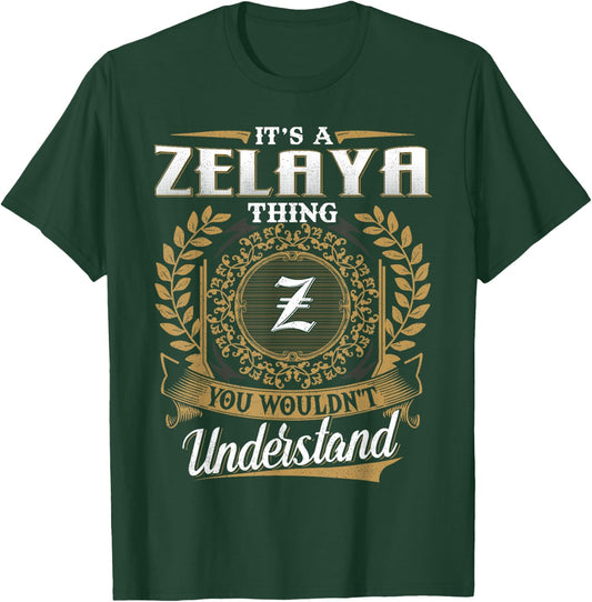 It's A ZELAYA Thing You Wouldn't Understand Dad Father's Day T-Shirt - T-Shirt | Forest