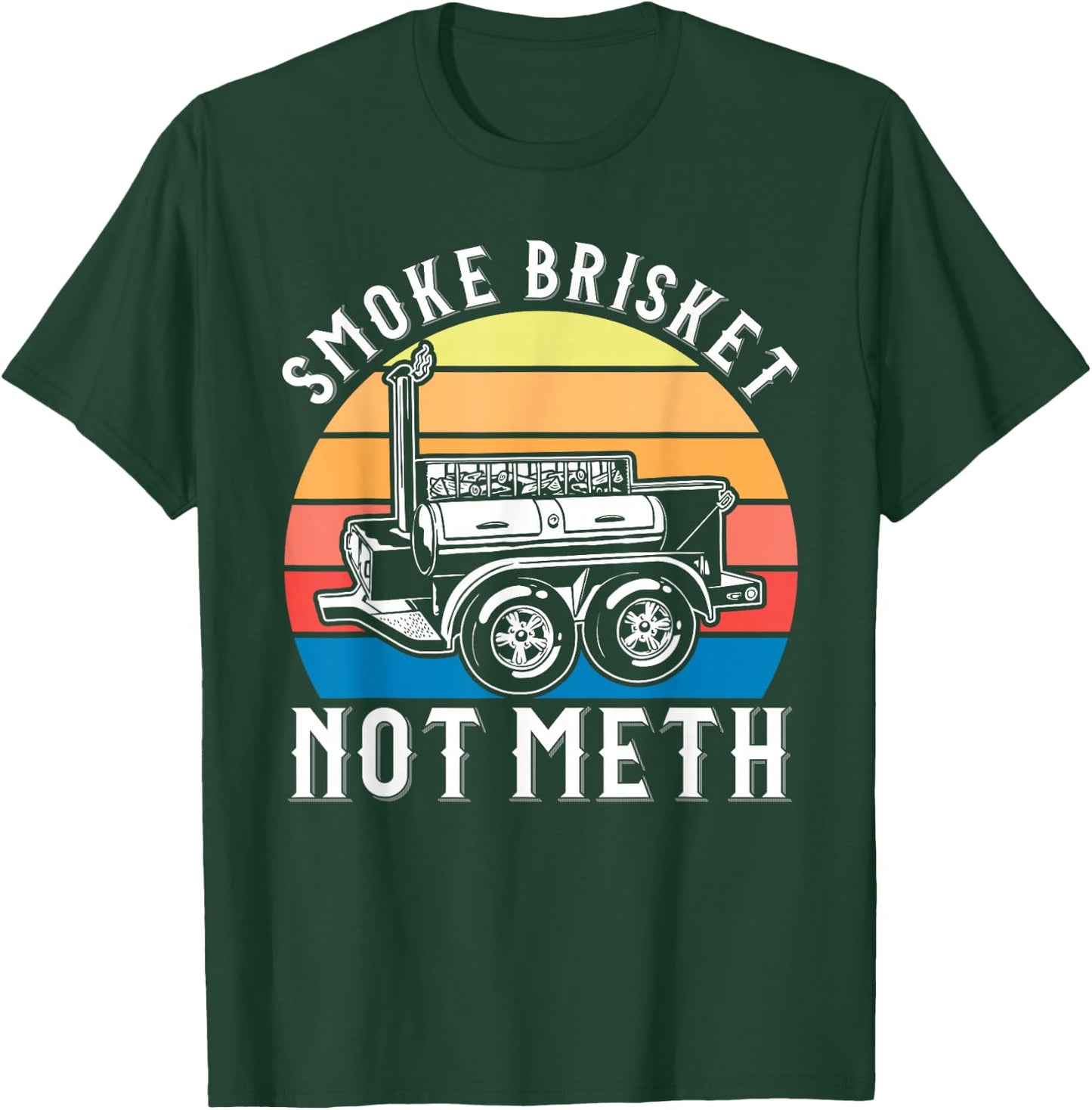 Smoke Brisket not Meth Funny Barbeque T-Shirt - T-Shirt | Forest