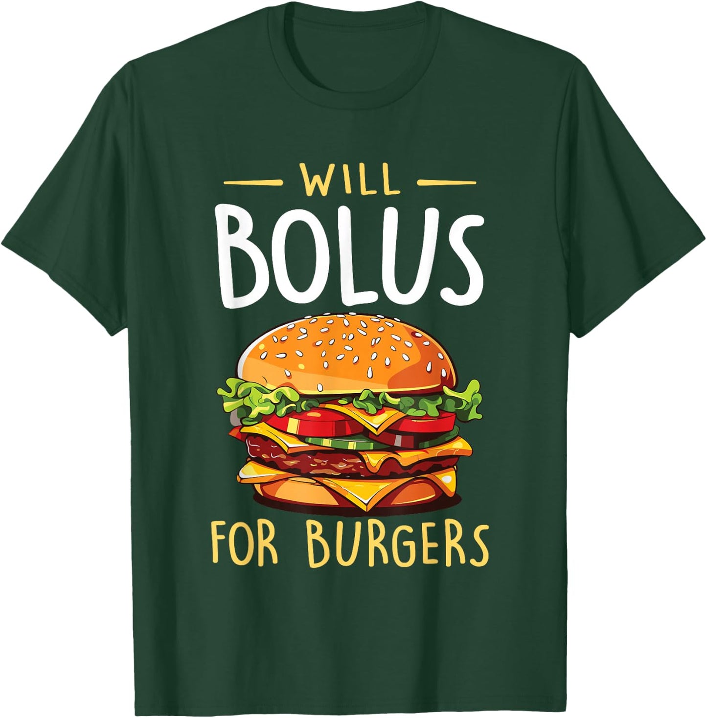 Will Bolus for Burgers Funny Diabetes Awareness Month T-Shirt - T-Shirt | Forest