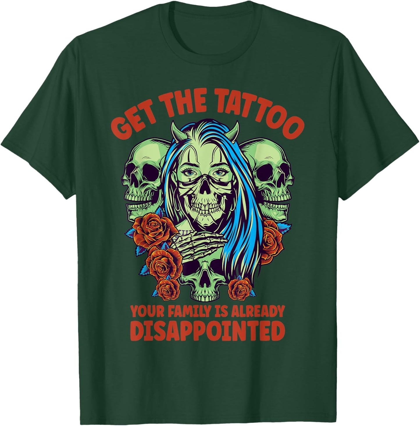 Get the Tattoo Your Family is Already Disappointed T-Shirt - T-Shirt | Forest