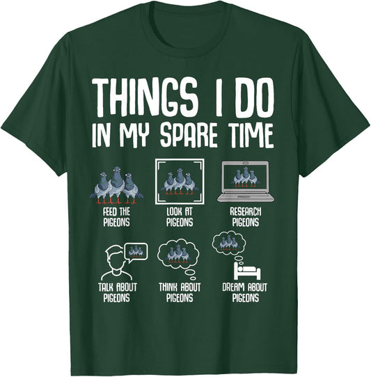 Pigeon Things I Do in My Spare Time Women Kids Girls Boys T-Shirt - T-Shirt | Forest