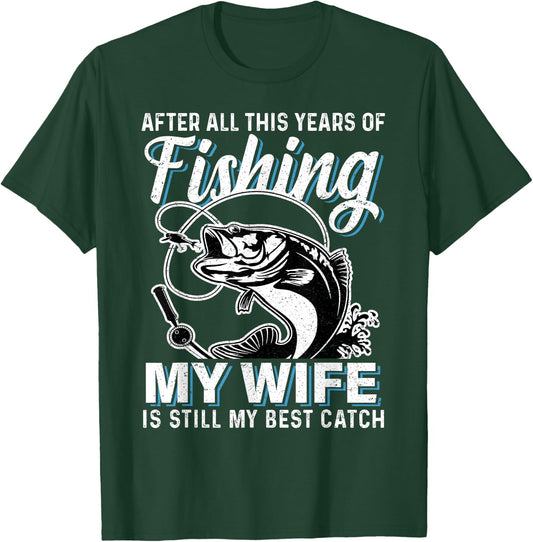 Funny Couple Husband Fishing Lover My Wife is My Best Catch T-Shirt - T-Shirt | Forest