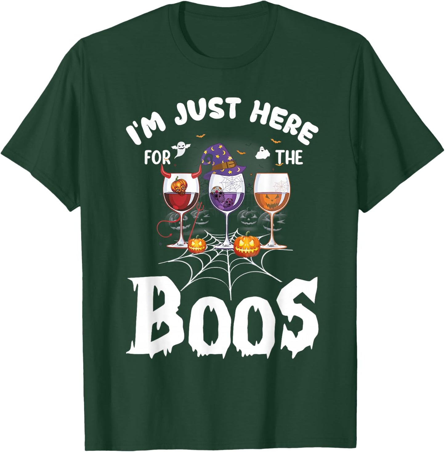 Halloween Wine Glasses Of Wine I'm Just Here For The Boos T-Shirt - T-Shirt | Forest