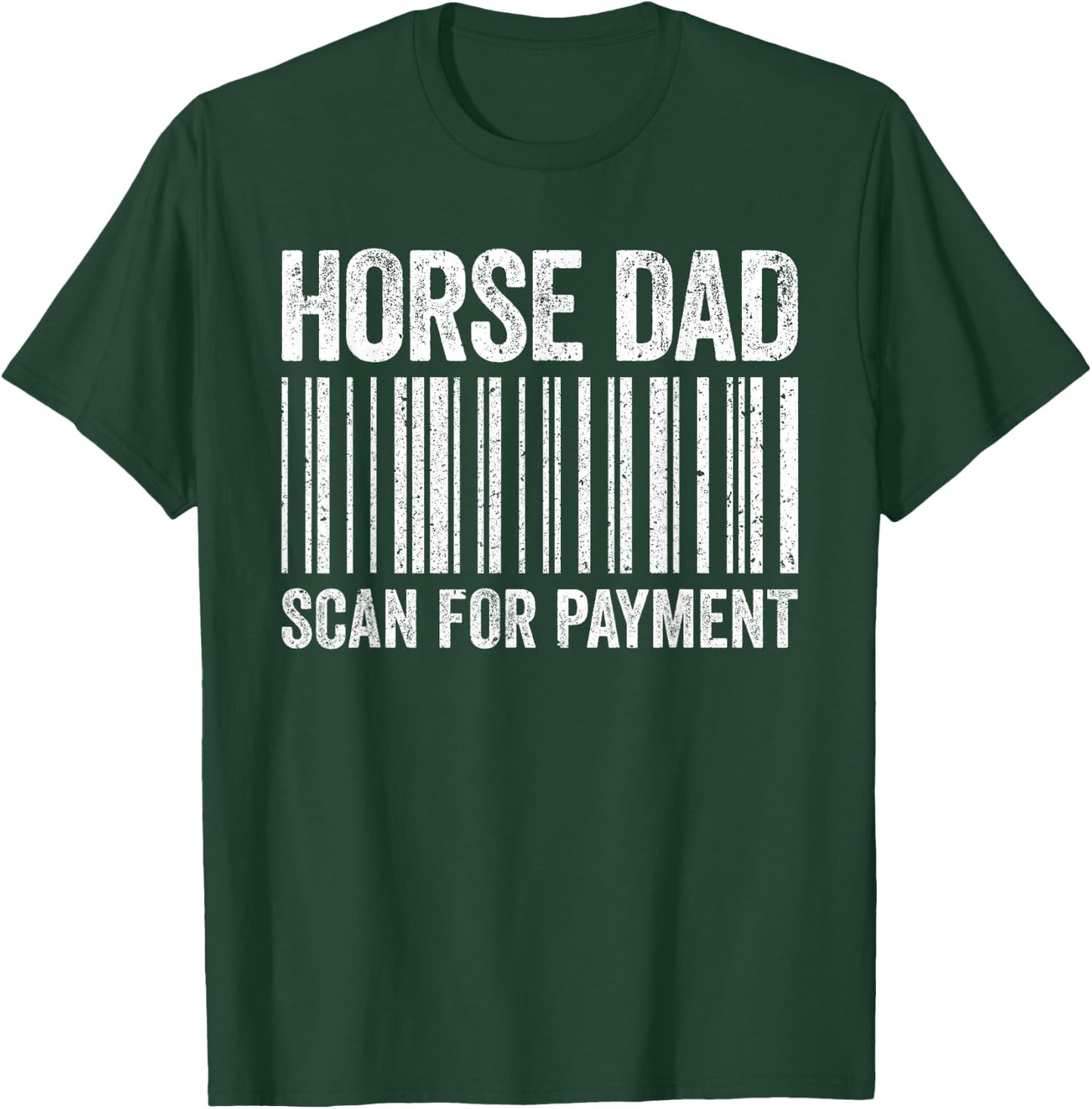 Horse Dad Scan for Payment Shirt Men Horse Lover Daddy T-Shirt - T-Shirt | Forest