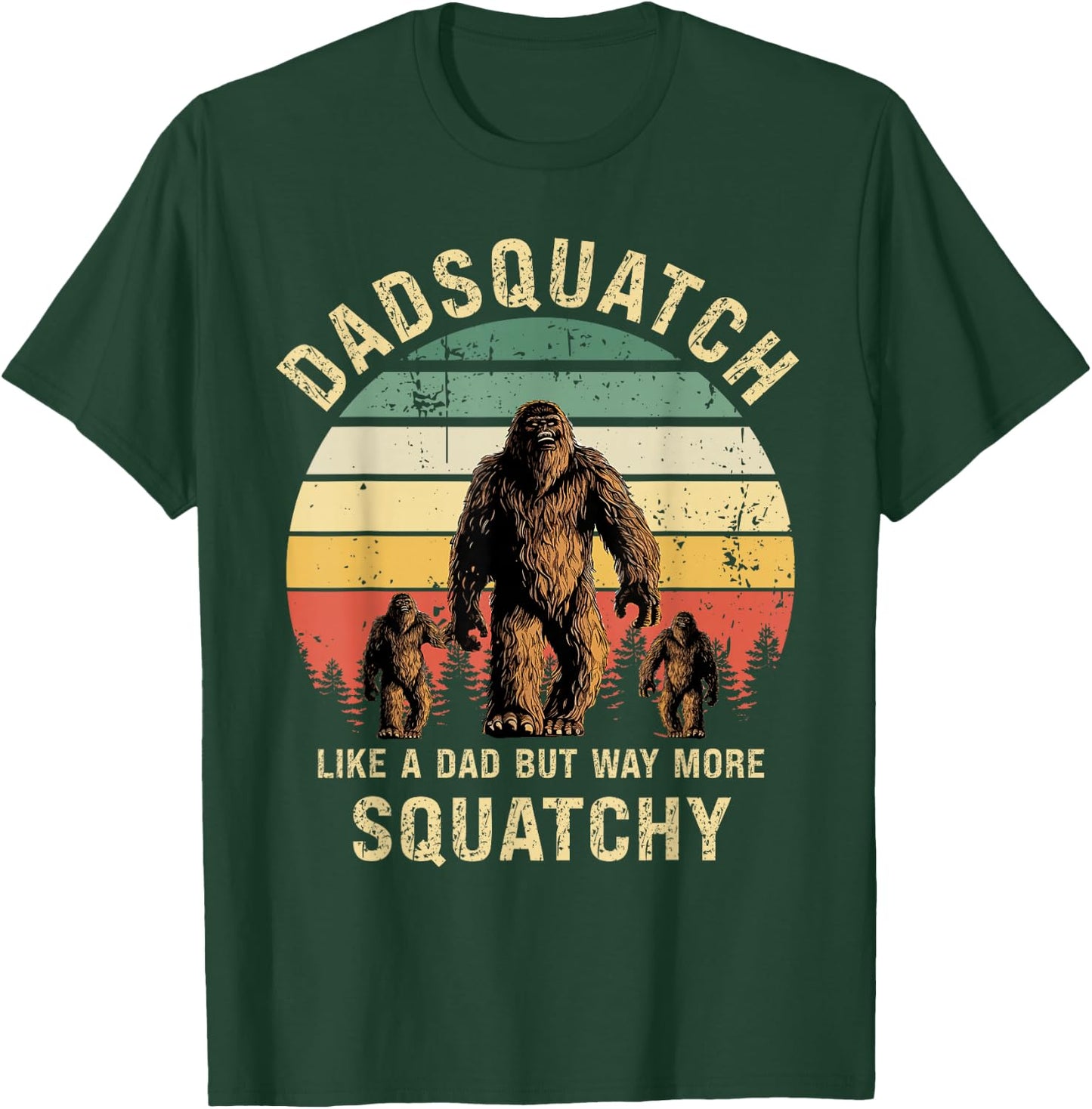 Dadsquatch Like A Dad Way More Squatchy Funny Bigfoot D T-Shirt - T-Shirt | Forest