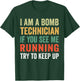 I'm A Bomb Technician If You See Me Running Try To Keep Up T-Shirt - T-Shirt | Forest
