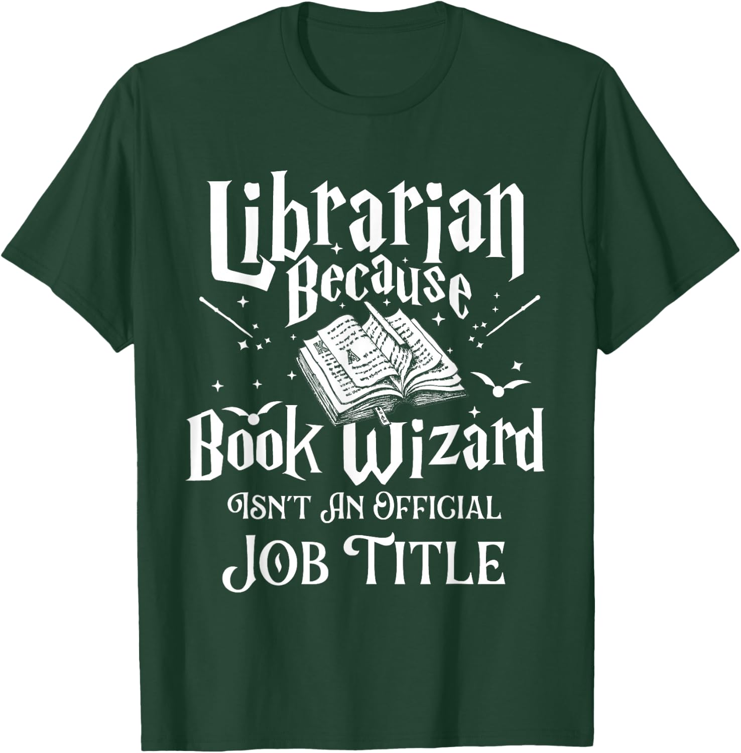Book Wizard Isn't an Official Job Title - Librarian Library T-Shirt - T-Shirt | Forest