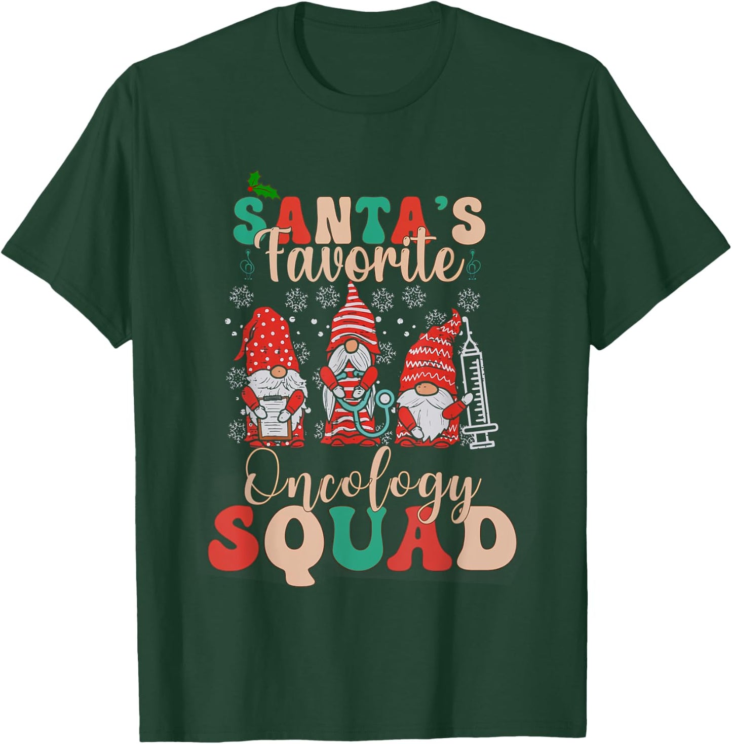 Women Santa's Favorite Oncology Squad Christmas Nurse Gnome T-Shirt - T-Shirt | Forest