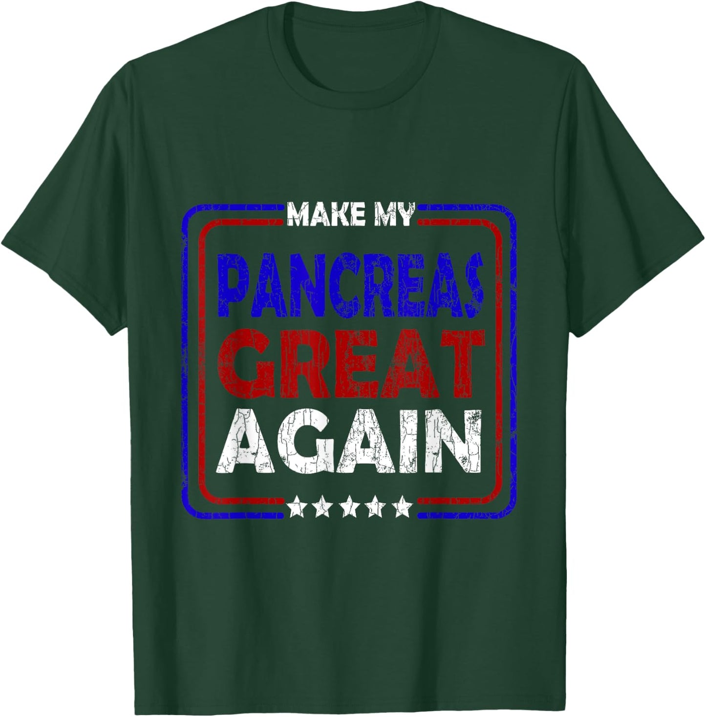 Make My Pancreas Great Again Funny Diabetes Diabetic Graphic T-Shirt - T-Shirt | Forest