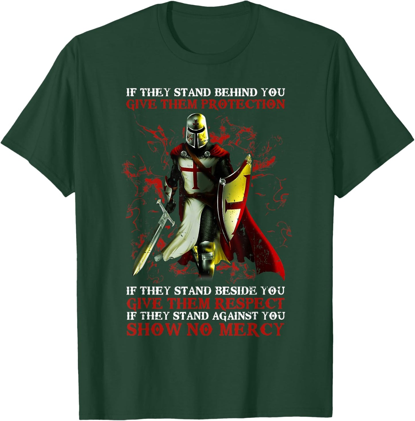 Knight Templar If They Stand Behind You Give Them Protection T-Shirt - T-Shirt | Forest