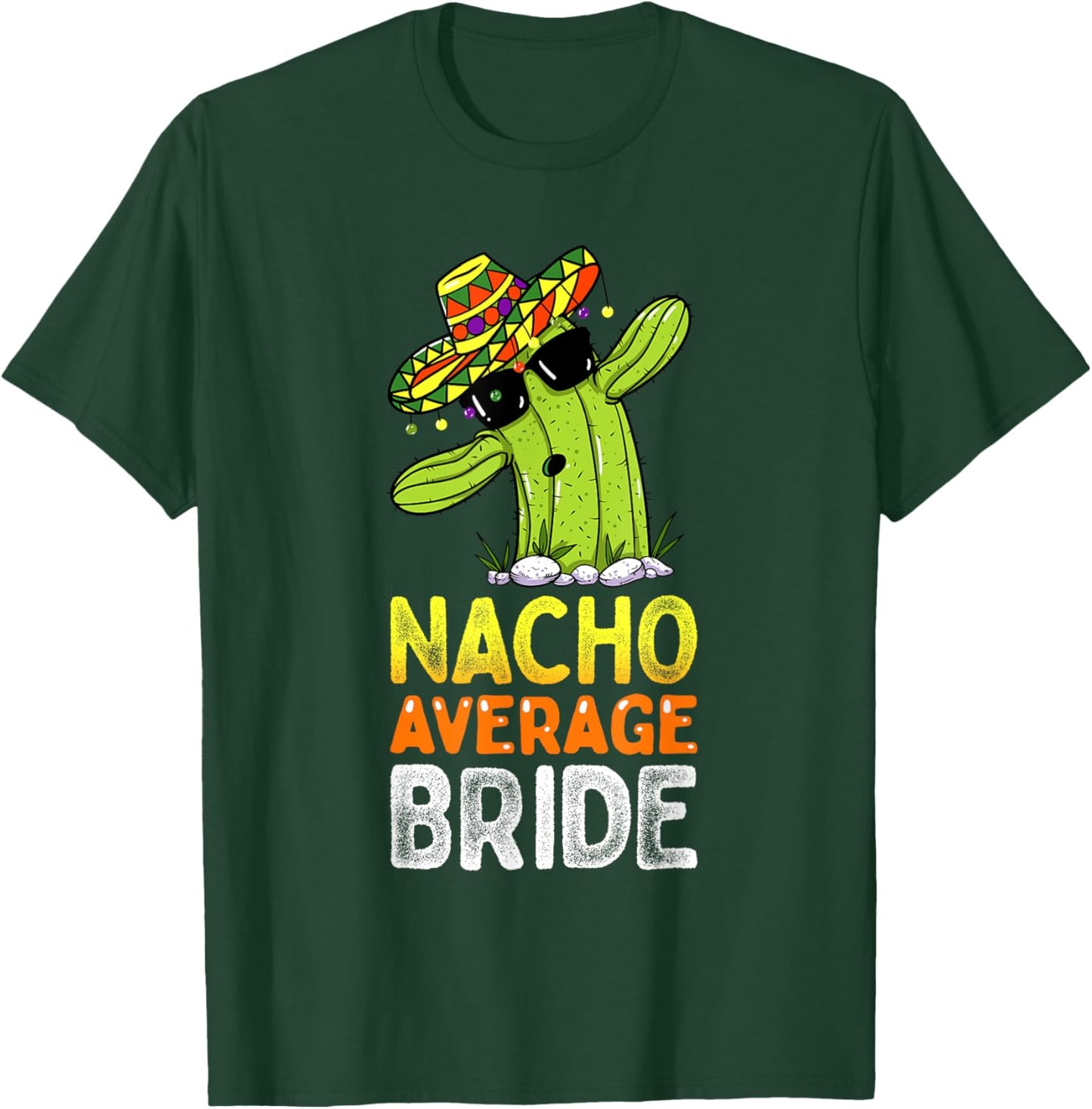 Matching Family Bride Joke Funny Nacho Average Bride T-Shirt - T-Shirt | Forest