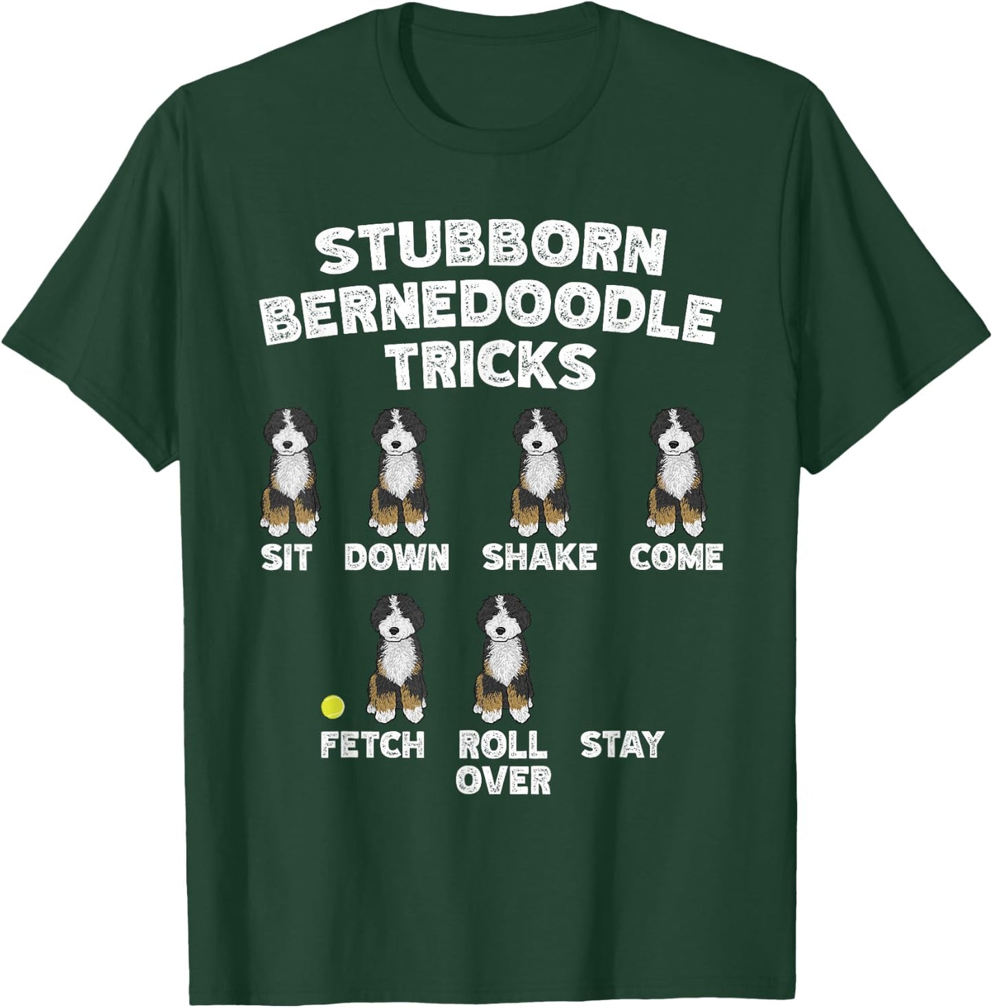 Stubborn Bernedoodle Tricks, Bernedoodle Dog T-Shirt - T-Shirt | Forest