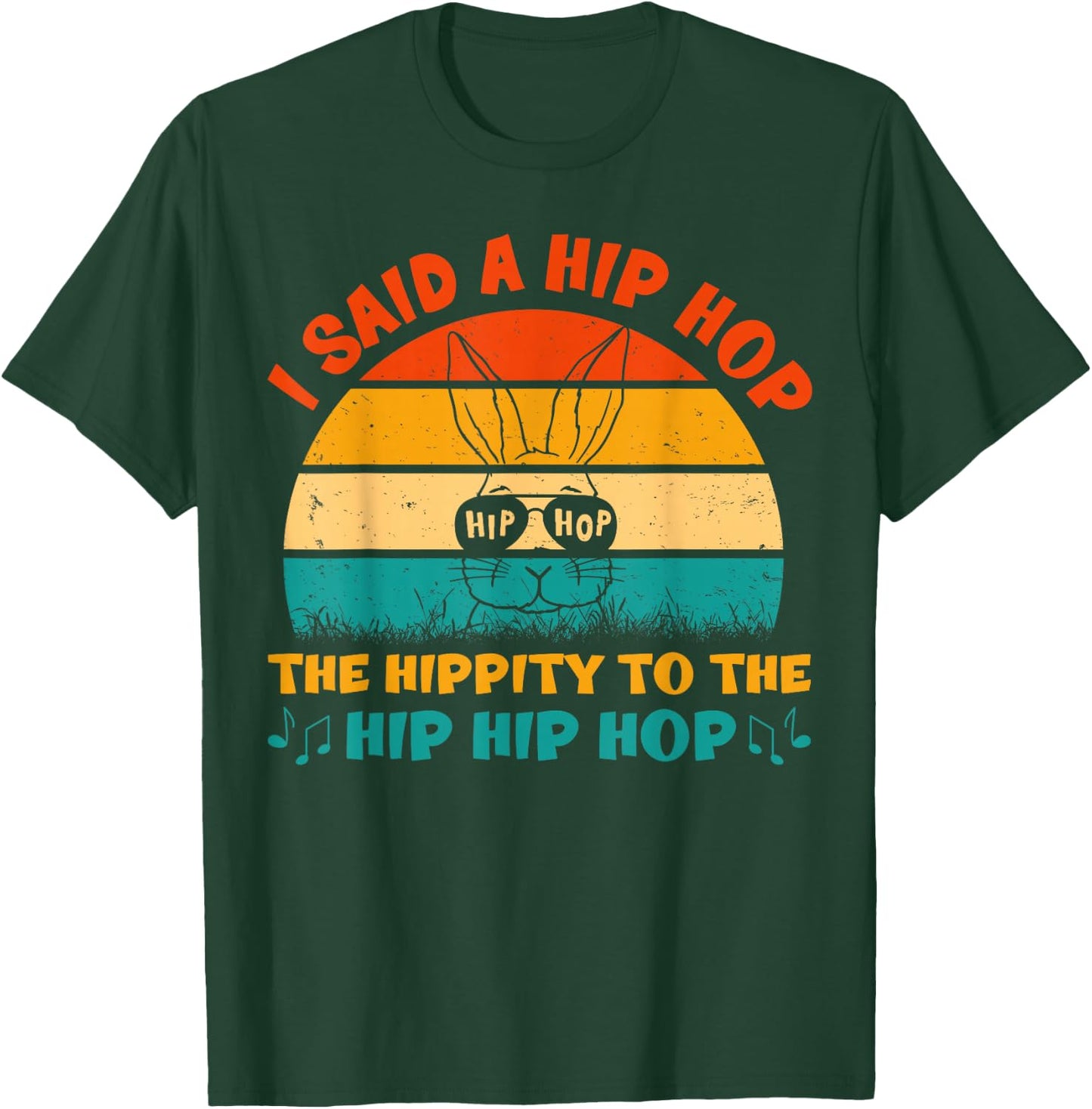 I Said Hip The Hippity To Hop Hip Hop Vintage Bunny Easter T-Shirt - T-Shirt | Forest